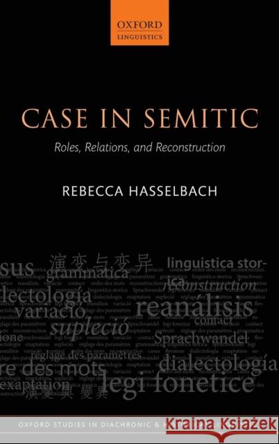 Case in Semitic: Roles, Relations, and Reconstruction Hasselbach, Rebecca 9780199671809