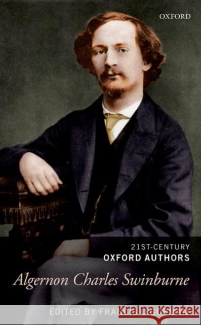 Algernon Charles Swinburne: Selected Writings O'Gorman, Francis 9780199672240 Oxford University Press, USA