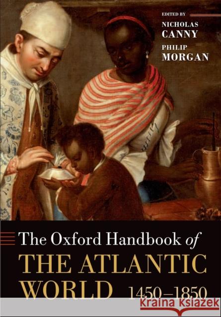 The Oxford Handbook of the Atlantic World: 1450-1850 Canny, Nicholas 9780199672424