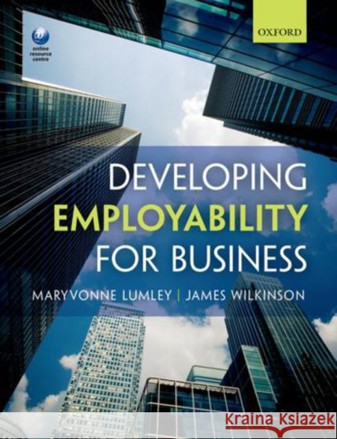 Developing Employability for Business Wilkinson, James 9780199672455