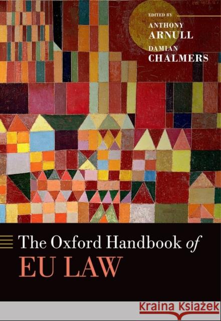 The Oxford Handbook of European Union Law Anthony Arnull Damian Chalmers 9780199672646 Oxford University Press, USA