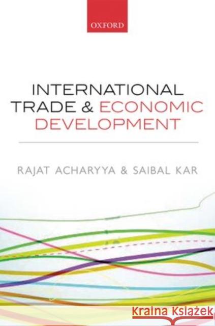 International Trade and Economic Development Rajat Acharyya 9780199672851 OXFORD UNIVERSITY PRESS ACADEM