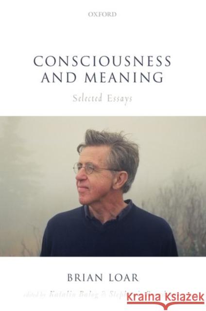 Consciousness and Meaning: Selected Essays Brian Loar 9780199673360 Oxford University Press, USA
