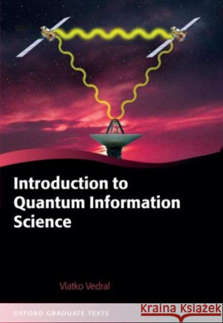 Introduction to Quantum Information Science Vlatko Vedral 9780199673483 OXFORD UNIVERSITY PRESS ACADEM