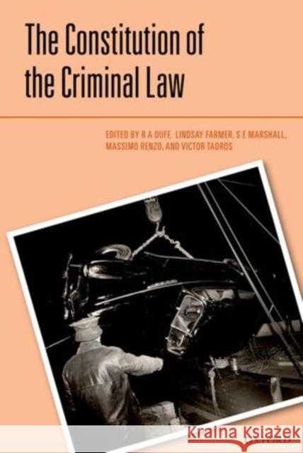 The Constitution of the Criminal Law R. a. Duff Lindsay Farmer S. E. Marshall 9780199673872