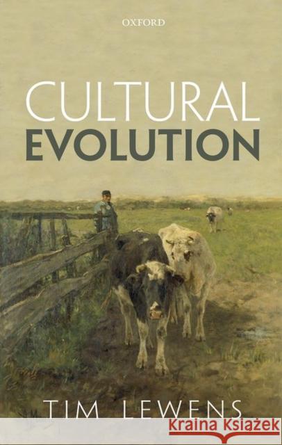 Cultural Evolution: Conceptual Challenges Tim Lewens 9780199674183 Oxford University Press, USA