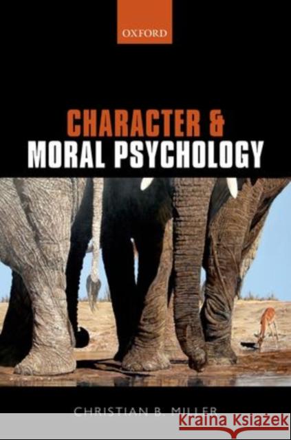 Character and Moral Psychology Christian B. Miller   9780199674367 Oxford University Press