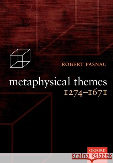 Metaphysical Themes 1274-1671 Pasnau, Robert 9780199674480