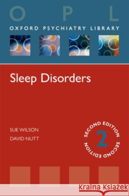 Sleep Disorders Sue Wilson David Nutt 9780199674558 Oxford University Press, USA