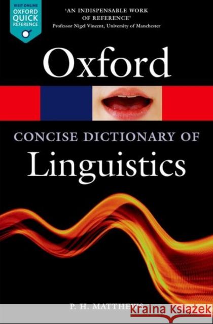 The Concise Oxford Dictionary of Linguistics P. H. Matthews 9780199675128 Oxford University Press