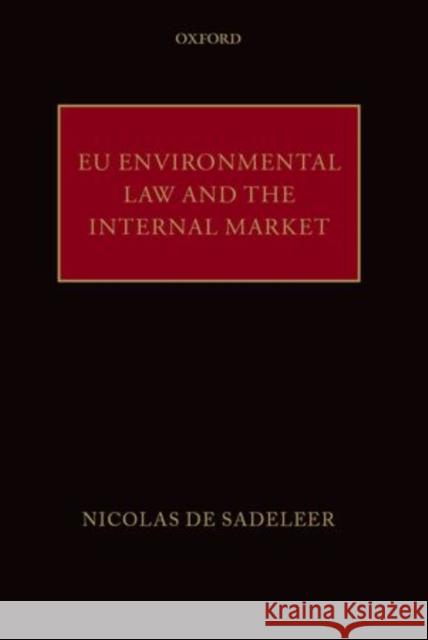 EU Environmental Law and the Internal Market Nicolas d 9780199675432 Oxford University Press, USA