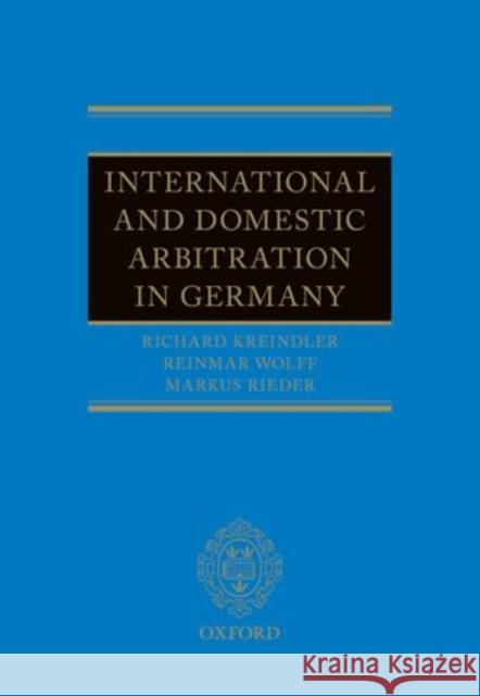 Commercial Arbitration in Germany Richard Kreindler Reinmar Wolff Markus S. Rieder 9780199676811