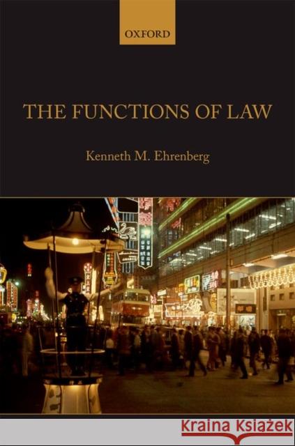 The Functions of Law Kenneth M Ehrenberg 9780199677474