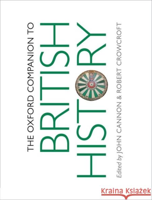 The Oxford Companion to British History Robert Cannon 9780199677832 OXFORD UNIVERSITY PRESS ACADEM