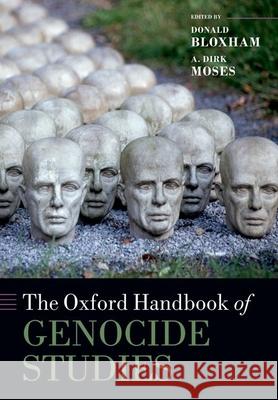 The Oxford Handbook of Genocide Studies Donald Bloxham 9780199677917