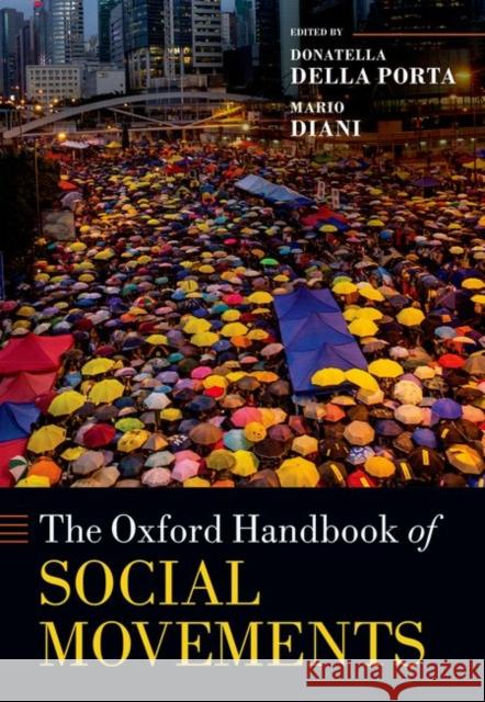 The Oxford Handbook of Social Movements Donatella dell Mario Diani 9780199678402 Oxford University Press, USA