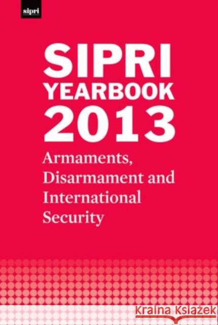 SIPRI Yearbook: Armaments, Disarmament and International Security Stockholm International Peace Research I 9780199678433
