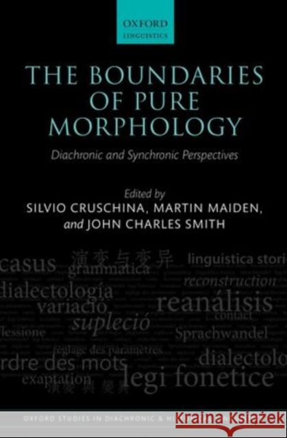 The Boundaries of Pure Morphology: Diachronic and Synchronic Perspectives Cruschina, Silvio 9780199678860 Oxford University Press