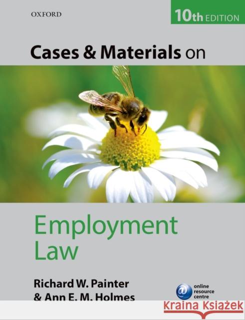Cases and Materials on Employment Law Richard Painter Ann Holmes 9780199679096 Oxford University Press, USA