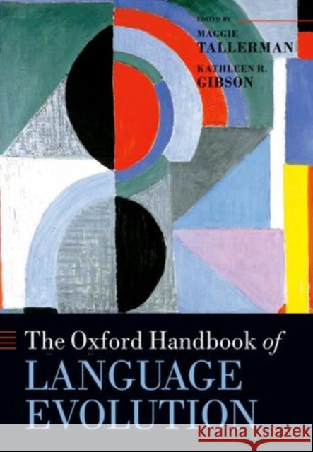 The Oxford Handbook of Language Evolution  9780199679164 Oxford Handbooks in Linguistics