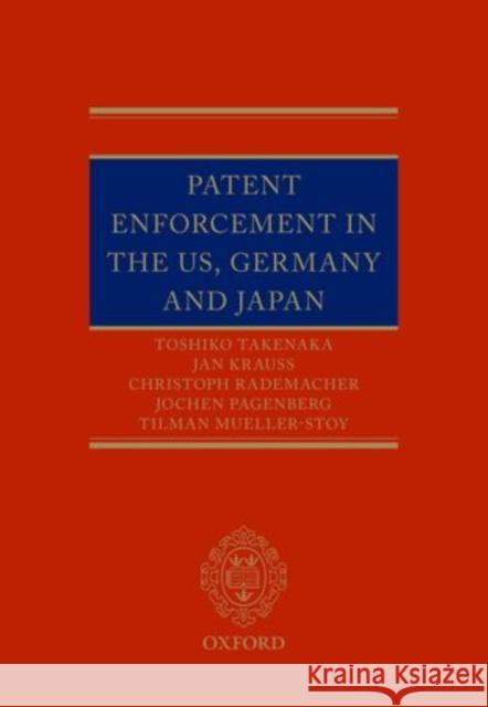 Patent Enforcement in the Us, Germany and Japan Takenaka, Toshiko 9780199679201 Oxford University Press