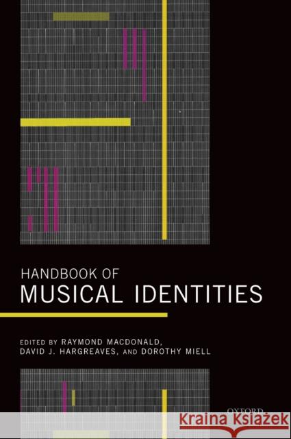 Handbook of Musical Identities Dorothy Miell Raymond MacDonald David J. Hargreaves 9780199679485