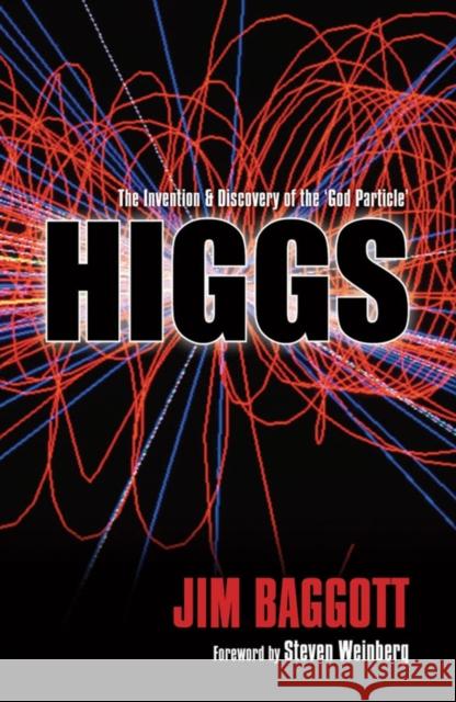 Higgs: The invention and discovery of the 'God Particle' Jim (Freelance science writer) Baggott 9780199679577 Oxford University Press