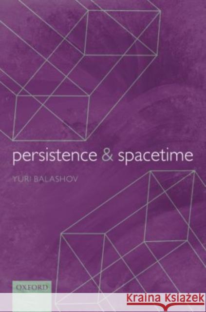 Persistence and Spacetime Balashov, Yuri 9780199679652