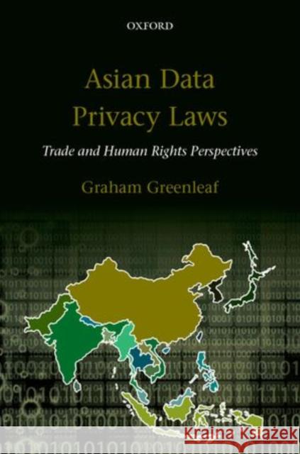 Asian Data Privacy Laws: Trade & Human Rights Perspectives Graham Greenleaf   9780199679669