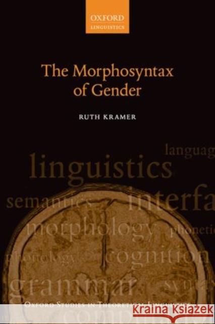 The Morphosyntax of Gender Ruth Kramer 9780199679935 Oxford University Press, USA