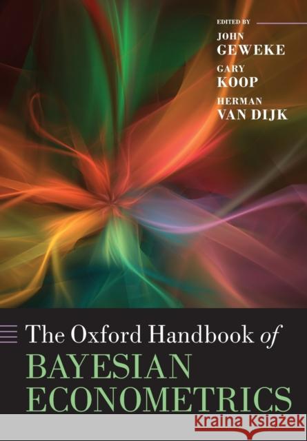 Oxford Handbook of Bayesian Econometrics Geweke, John 9780199681334