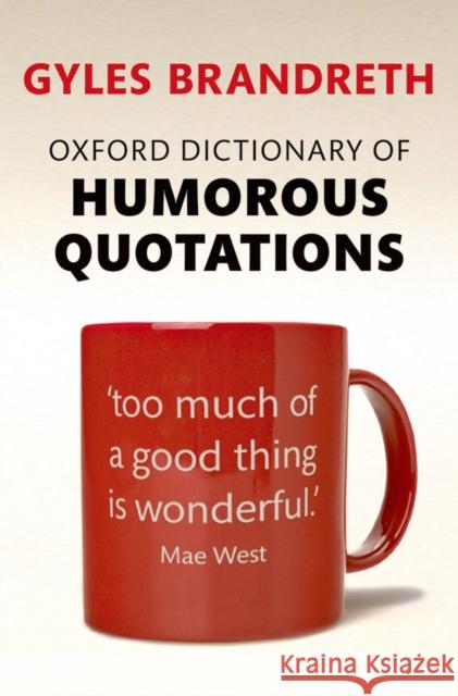 Oxford Dictionary of Humorous Quotations Gyles Brandreth 9780199681372 Oxford University Press