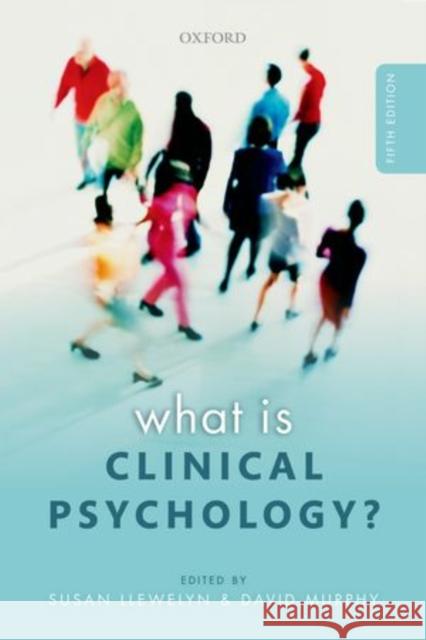 What Is Clinical Psychology? Llewelyn, Susan 9780199681495