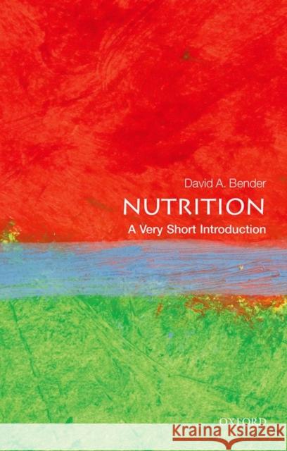 Nutrition: A Very Short Introduction David Bender 9780199681921