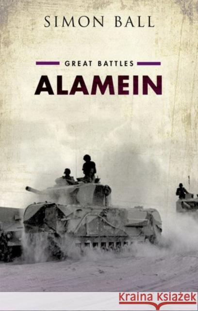 Alamein Simon Ball 9780199682034 Oxford University Press, USA