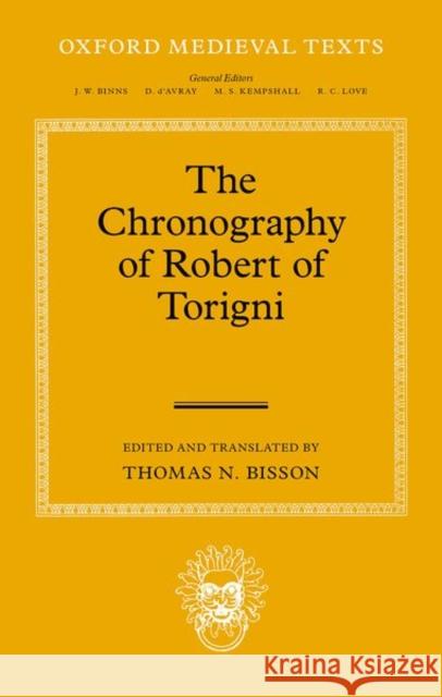 The Chronography of Robert of Torigni  9780199682126 OUP Oxford