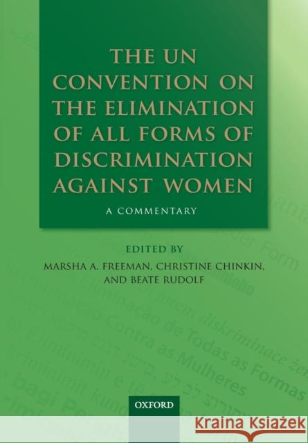 The Un Convention on the Elimination of All Forms of Discrimination Against Women: A Commentary Freeman, Marsha A. 9780199682249 Oxford University Press