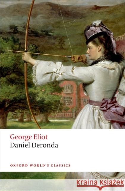 Daniel Deronda George Eliot 9780199682867 Oxford University Press