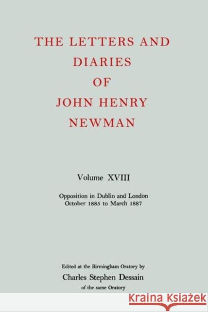 The Letters and Diaries of John Henry Newman: Volume XVIII: New Beginnings in England: April 1857 to December 1858 Cardinal John Henry Newman 9780199683406 Oxford University Press, USA