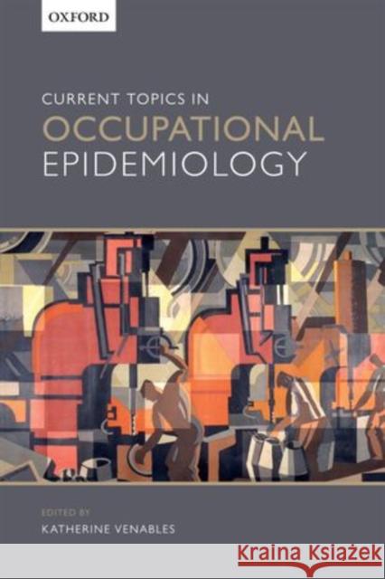 Current Topics in Occupational Epidemiology  9780199683901 