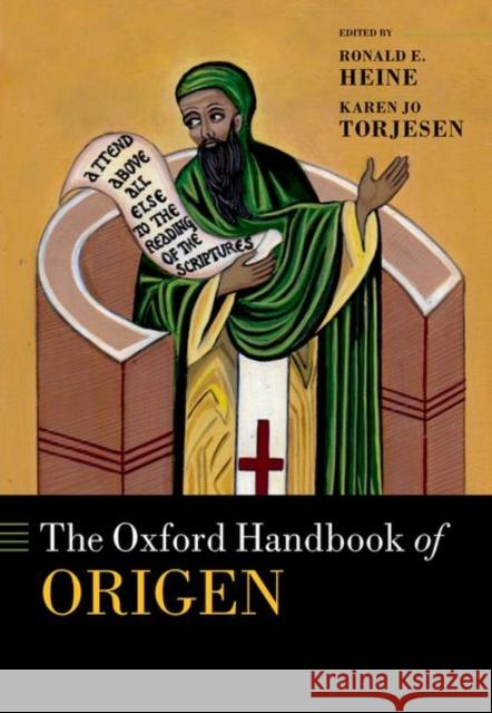 The Oxford Handbook of Origen Ronald E. Heine Karen Jo Torjesen 9780199684038 Oxford University Press, USA