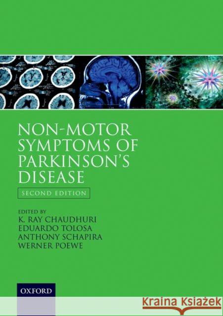 Non-Motor Symptoms of Parkinson's Disease K. Ray Chaudhuri Eduardo Tolosa Anthony H. V. Schapira 9780199684243