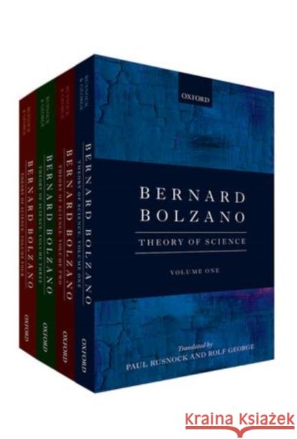 Bernard Bolzano: Theory of Science Rolf George Paul Rusnock 9780199684380
