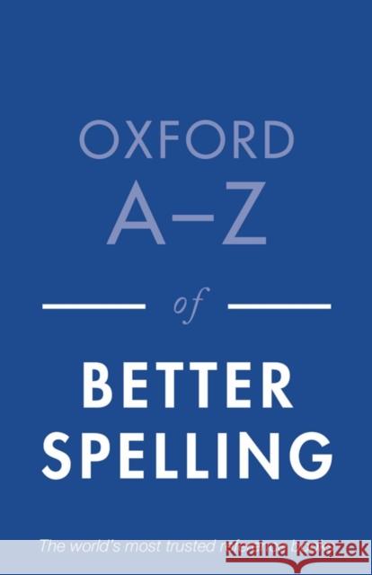 Oxford A-Z of Better Spelling Charlotte Buxton 9780199684625 0