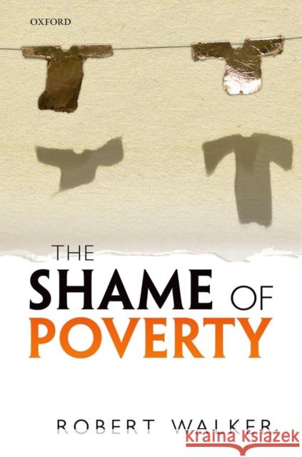The Shame of Poverty Robert Walker 9780199684823 OXFORD UNIVERSITY PRESS ACADEM