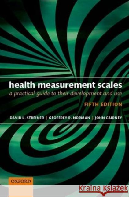 Health Measurement Scales: A Practical Guide to Their Development and Use David L Streiner 9780199685219