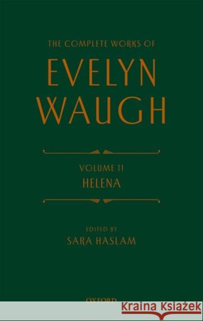 The Complete Works of Evelyn Waugh: Helena: Volume 11 Waugh, Evelyn 9780199685240 Oxford University Press, USA