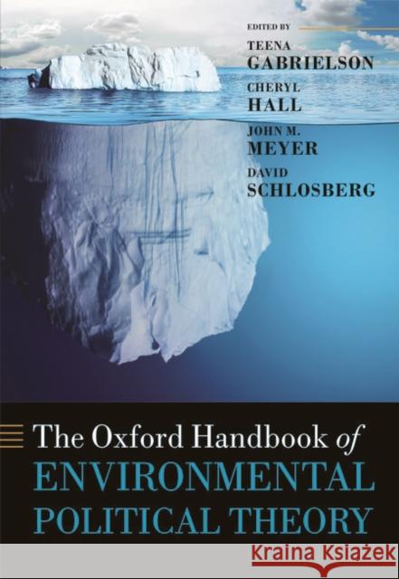 Oxford Handbook of Environmental Political Theory Teena Gabrielson Cheryl Hall John M. Meyer 9780199685271