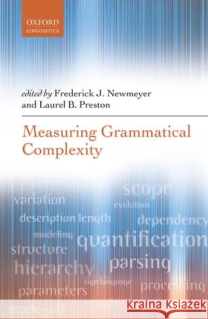 Measuring Grammatical Complexity Frederick J. Newmeyer Laurel B. Preston 9780199685301 Oxford University Press, USA