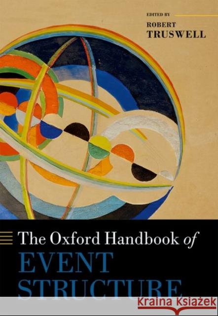 The Oxford Handbook of Event Structure Robert Truswell 9780199685318